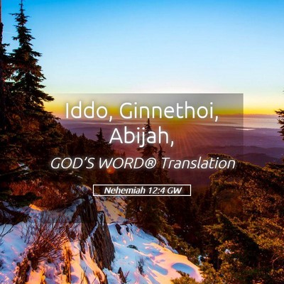 Picture 05 - Nehemiah 12:4 GW - Iddo, Ginnethoi, - Bible Verse Picture