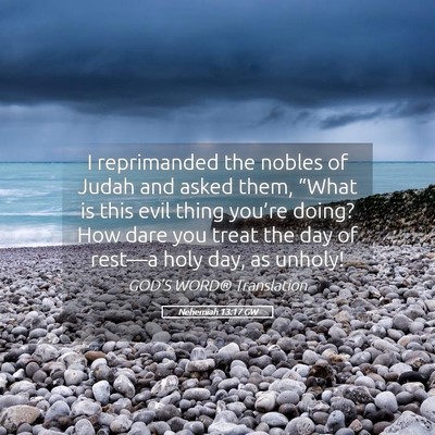 Picture 05 - Nehemiah 13:17 GW - I reprimanded the nobles of Judah and asked them, - Bible Verse Picture