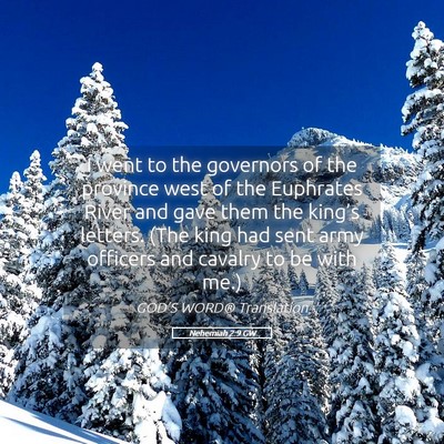 Picture 05 - Nehemiah 2:9 GW - I went to the governors of the province west of - Bible Verse Picture