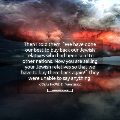 Picture 05 - Nehemiah 5:8 GW - Then I told them, “We have done our best to buy - Bible Verse Picture