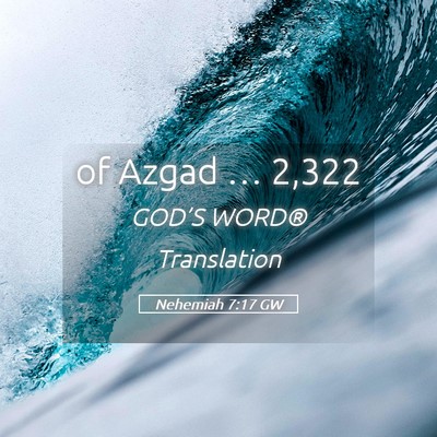 Picture 05 - Nehemiah 7:17 GW - of Azgad … - Bible Verse Picture