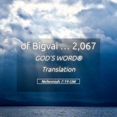 Picture 05 - Nehemiah 7:19 GW - of Bigvai … - Bible Verse Picture
