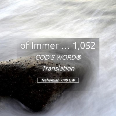 Picture 05 - Nehemiah 7:40 GW - of Immer … - Bible Verse Picture
