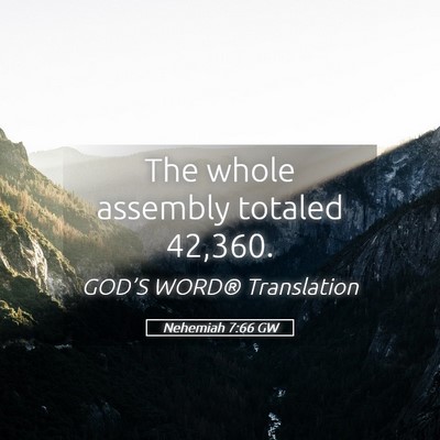 Picture 05 - Nehemiah 7:66 GW - The whole assembly totaled - Bible Verse Picture
