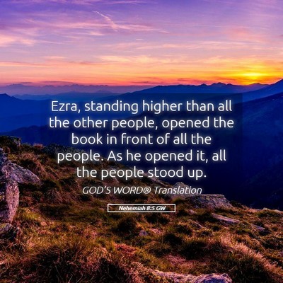Picture 05 - Nehemiah 8:5 GW - Ezra, standing higher than all the other people, - Bible Verse Picture