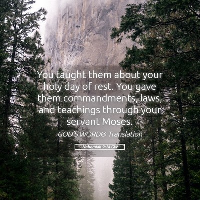 Picture 05 - Nehemiah 9:14 GW - You taught them about your holy day of rest. You - Bible Verse Picture