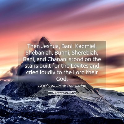 Picture 05 - Nehemiah 9:4 GW - Then Jeshua, Bani, Kadmiel, Shebaniah, Bunni, - Bible Verse Picture