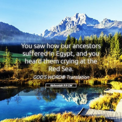 Picture 05 - Nehemiah 9:9 GW - You saw how our ancestors suffered in Egypt, and - Bible Verse Picture