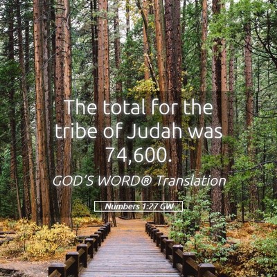Picture 05 - Numbers 1:27 GW - The total for the tribe of Judah was - Bible Verse Picture
