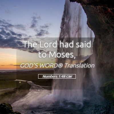 Picture 05 - Numbers 1:48 GW - The Lord had said to - Bible Verse Picture
