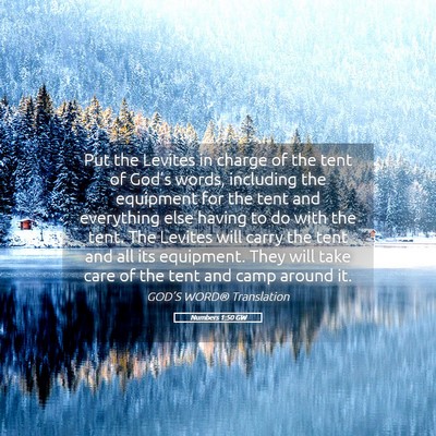 Picture 05 - Numbers 1:50 GW - Put the Levites in charge of the tent of God’s - Bible Verse Picture