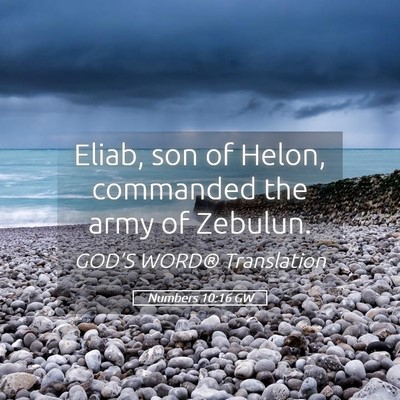 Picture 05 - Numbers 10:16 GW - Eliab, son of Helon, commanded the army of - Bible Verse Picture