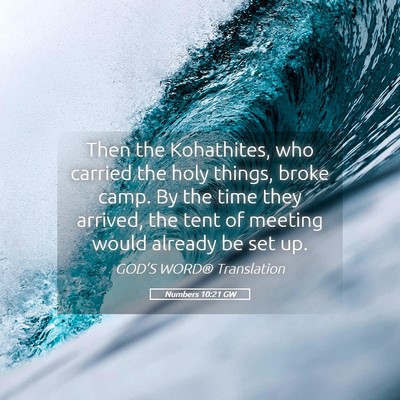 Picture 05 - Numbers 10:21 GW - Then the Kohathites, who carried the holy things, - Bible Verse Picture