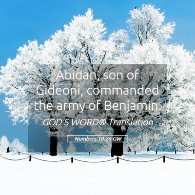 Picture 05 - Numbers 10:24 GW - Abidan, son of Gideoni, commanded the army of - Bible Verse Picture