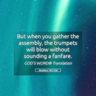 Picture 05 - Numbers 10:7 GW - But when you gather the assembly, the trumpets - Bible Verse Picture