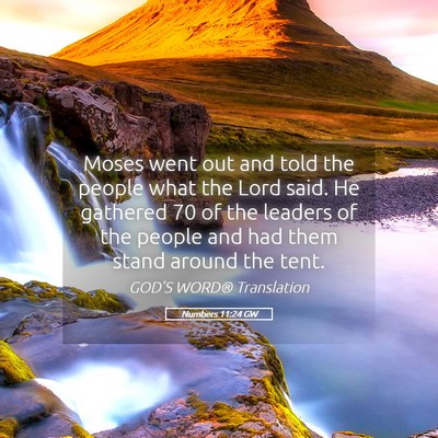 Picture 05 - Numbers 11:24 GW - Moses went out and told the people what the Lord - Bible Verse Picture
