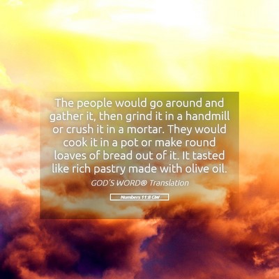 Picture 05 - Numbers 11:8 GW - The people would go around and gather it, then - Bible Verse Picture