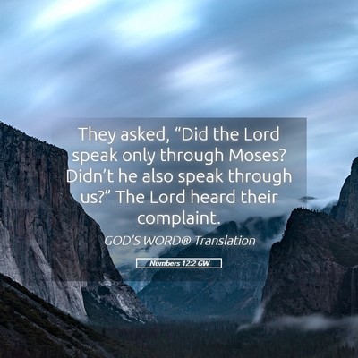 Picture 05 - Numbers 12:2 GW - They asked, “Did the Lord speak only through - Bible Verse Picture