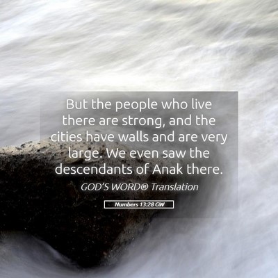 Picture 05 - Numbers 13:28 GW - But the people who live there are strong, and the - Bible Verse Picture