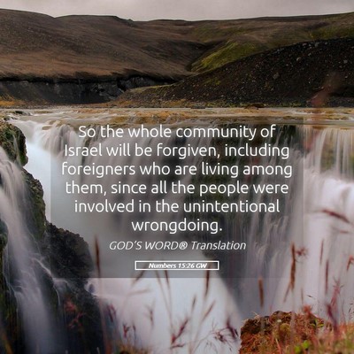 Picture 05 - Numbers 15:26 GW - So the whole community of Israel will be - Bible Verse Picture