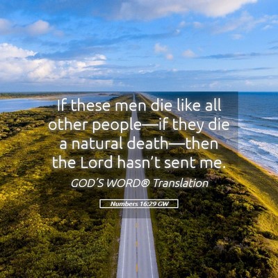 Picture 05 - Numbers 16:29 GW - If these men die like all other people—if they - Bible Verse Picture