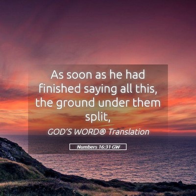 Picture 05 - Numbers 16:31 GW - As soon as he had finished saying all this, the - Bible Verse Picture