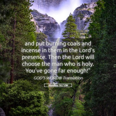 Picture 05 - Numbers 16:7 GW - and put burning coals and incense in them in the - Bible Verse Picture