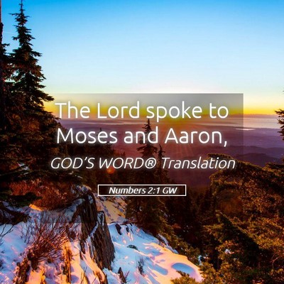 Picture 05 - Numbers 2:1 GW - The Lord spoke to Moses and - Bible Verse Picture