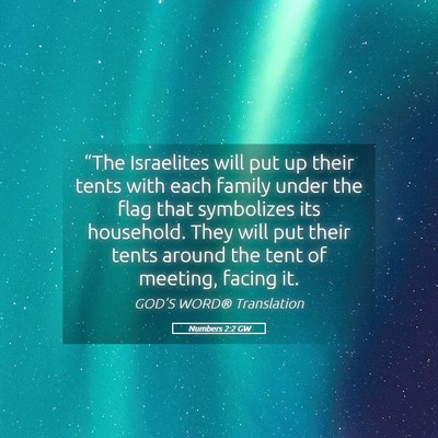 Picture 05 - Numbers 2:2 GW - “The Israelites will put up their tents with - Bible Verse Picture