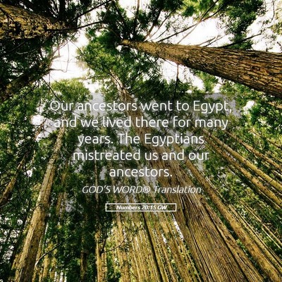 Picture 05 - Numbers 20:15 GW - Our ancestors went to Egypt, and we lived there - Bible Verse Picture
