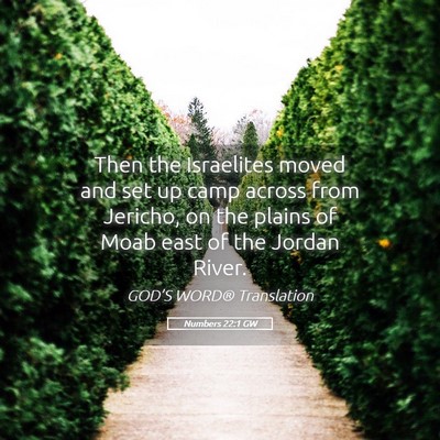 Picture 05 - Numbers 22:1 GW - Then the Israelites moved and set up camp across - Bible Verse Picture