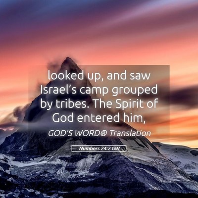 Picture 05 - Numbers 24:2 GW - looked up, and saw Israel’s camp grouped by - Bible Verse Picture