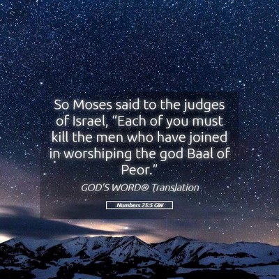 Picture 05 - Numbers 25:5 GW - So Moses said to the judges of Israel, “Each of - Bible Verse Picture