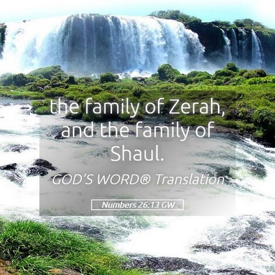 Picture 05 - Numbers 26:13 GW - the family of Zerah, and the family of - Bible Verse Picture