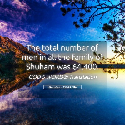 Picture 05 - Numbers 26:43 GW - The total number of men in all the family of - Bible Verse Picture