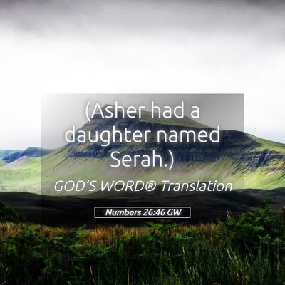 Picture 05 - Numbers 26:46 GW - (Asher had a daughter named - Bible Verse Picture
