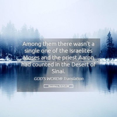 Picture 05 - Numbers 26:64 GW - Among them there wasn’t a single one of the - Bible Verse Picture