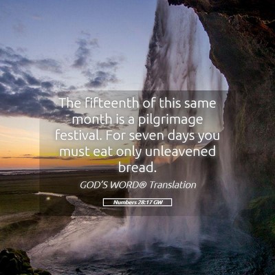 Picture 05 - Numbers 28:17 GW - The fifteenth of this same month is a pilgrimage - Bible Verse Picture