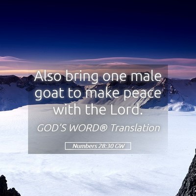 Picture 05 - Numbers 28:30 GW - Also bring one male goat to make peace with the - Bible Verse Picture