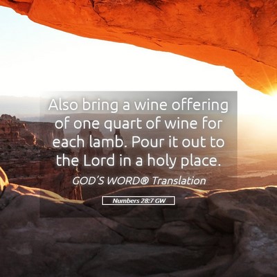 Picture 05 - Numbers 28:7 GW - Also bring a wine offering of one quart of wine - Bible Verse Picture