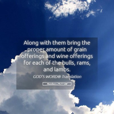 Picture 05 - Numbers 29:27 GW - Along with them bring the proper amount of grain - Bible Verse Picture