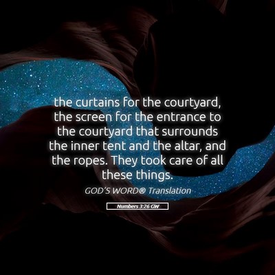 Picture 05 - Numbers 3:26 GW - the curtains for the courtyard, the screen for - Bible Verse Picture