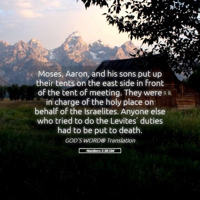 Picture 05 - Numbers 3:38 GW - Moses, Aaron, and his sons put up their tents on - Bible Verse Picture