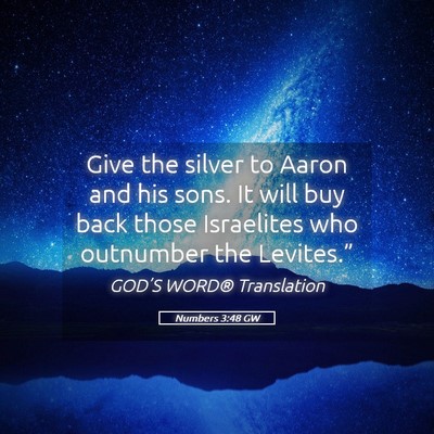 Picture 05 - Numbers 3:48 GW - Give the silver to Aaron and his sons. It will - Bible Verse Picture