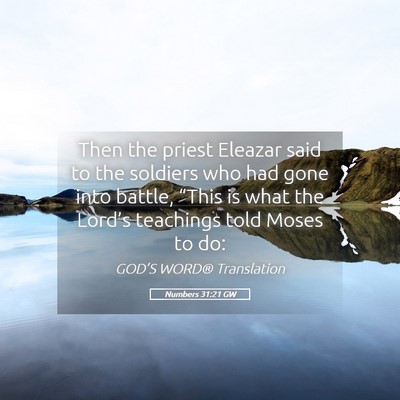 Picture 05 - Numbers 31:21 GW - Then the priest Eleazar said to the soldiers who - Bible Verse Picture