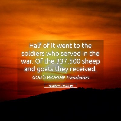 Picture 05 - Numbers 31:36 GW - Half of it went to the soldiers who served in the - Bible Verse Picture