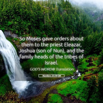 Picture 05 - Numbers 32:28 GW - So Moses gave orders about them to the priest - Bible Verse Picture