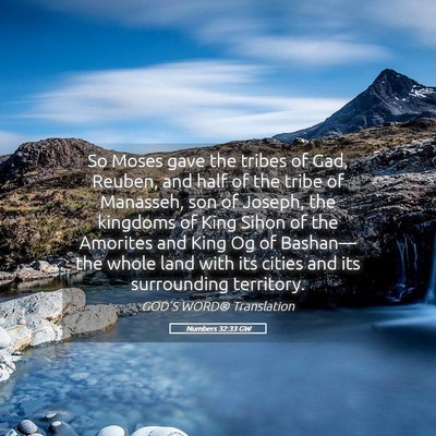 Picture 05 - Numbers 32:33 GW - So Moses gave the tribes of Gad, Reuben, and half - Bible Verse Picture