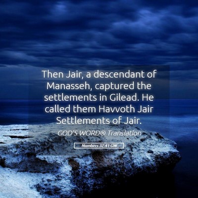 Picture 05 - Numbers 32:41 GW - Then Jair, a descendant of Manasseh, captured the - Bible Verse Picture