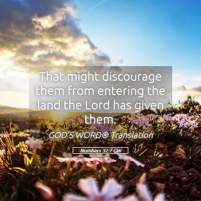 Picture 05 - Numbers 32:7 GW - That might discourage them from entering the land - Bible Verse Picture